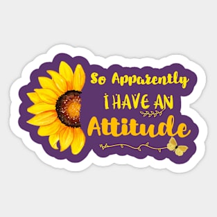 Mom GIft Idea, Mothers Day Gift Idea, Mommy Birthday Present,So Apparently I Have An Attitude Sticker